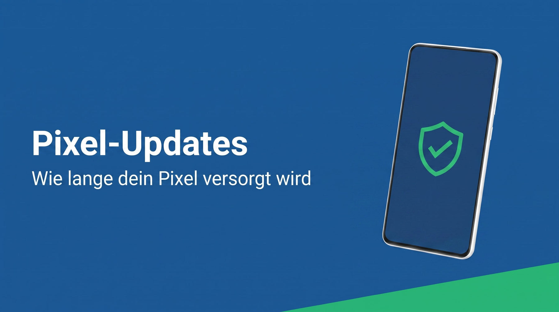 Wie lange bekommt mein Google Pixel Updates?