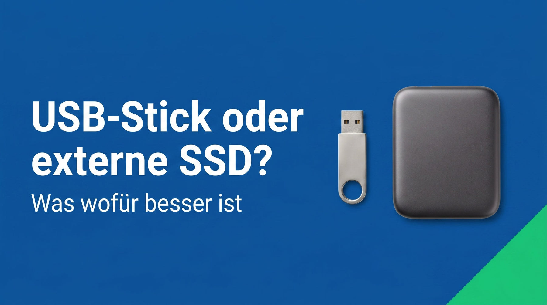 USB-Stick oder externe SSD? Was wofür besser ist