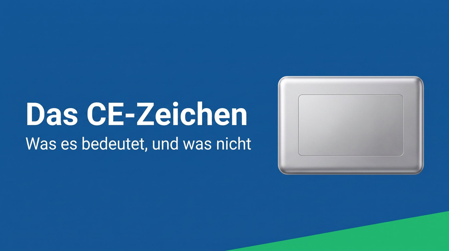Das CE-Zeichen: wofür es steht und was es nicht bedeutet