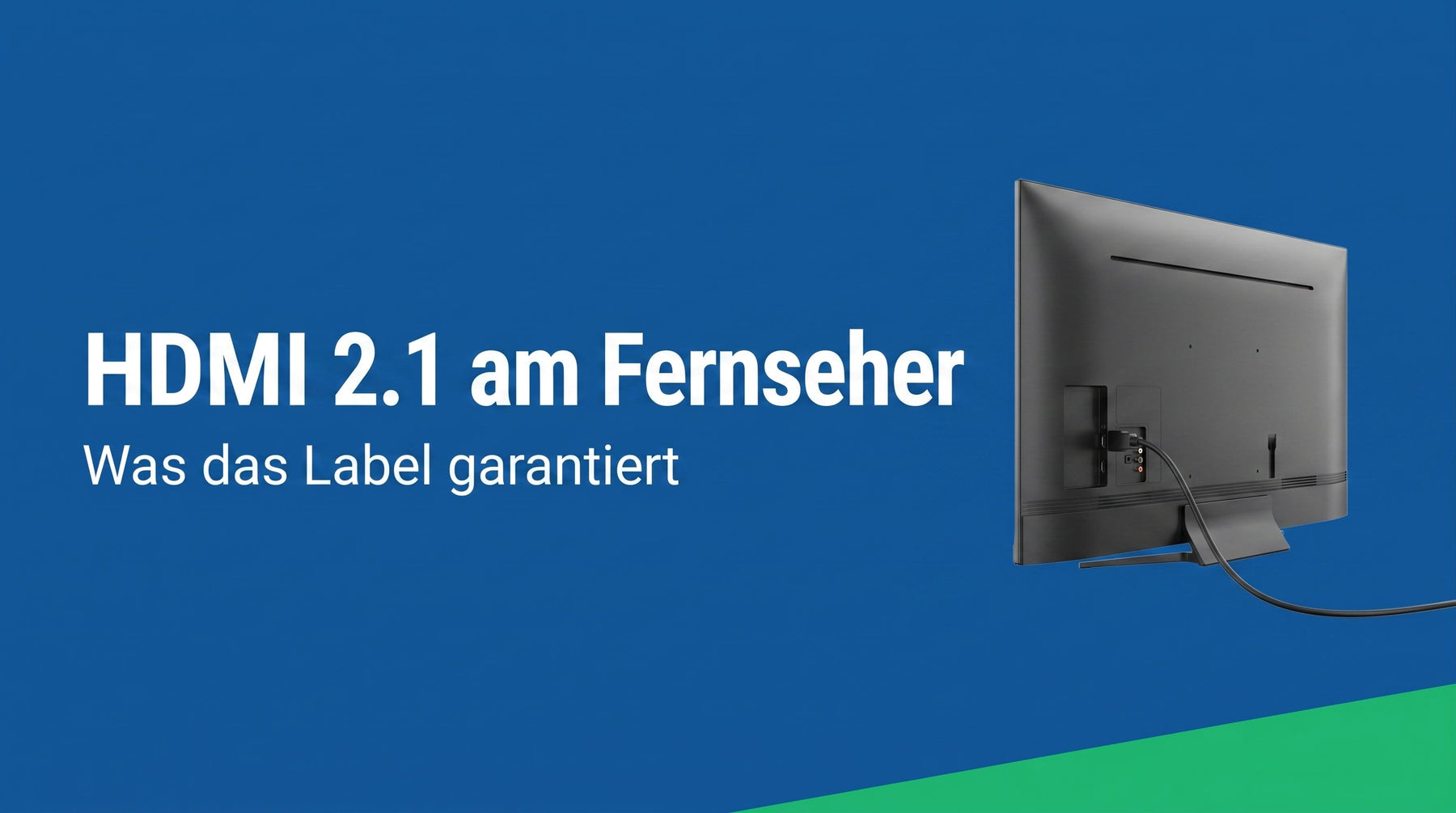 HDMI 2.1 am Fernseher: was das Label garantiert und was nicht