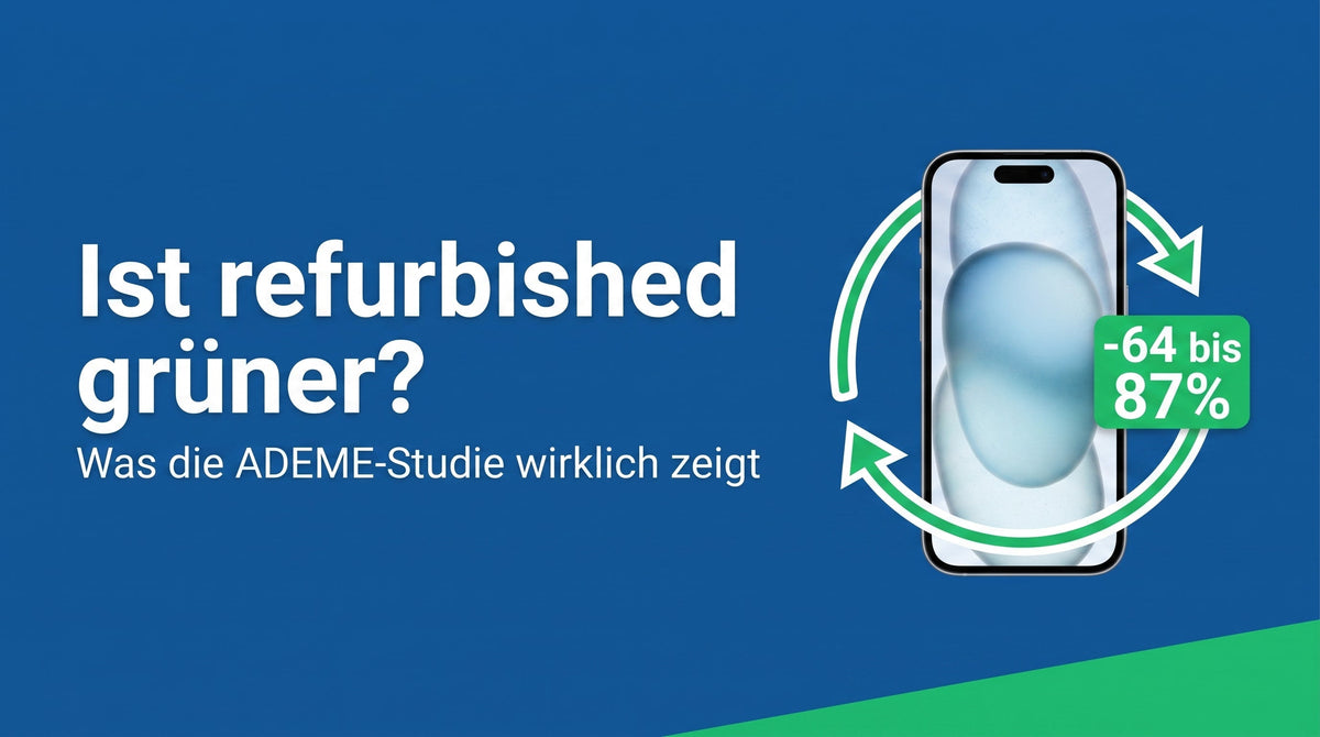 Ist refurbished wirklich grüner? Was die ADEME-Studie über generalüberholte Geräte sagt