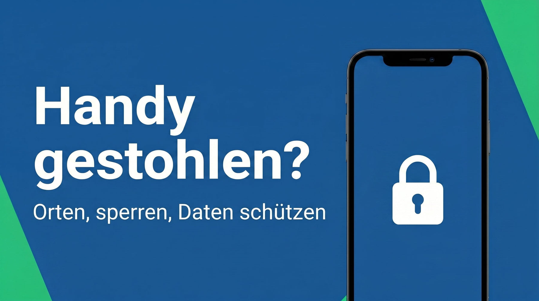 Handy gestohlen oder verloren? Die richtige Reihenfolge