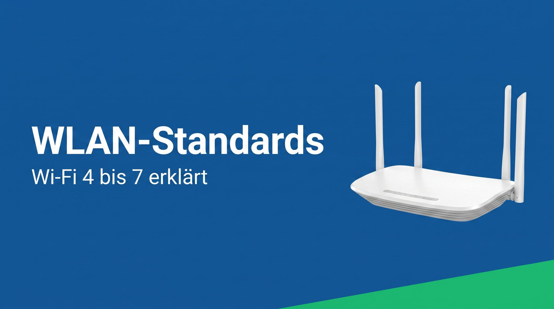 WLAN-Standards: Wi-Fi 4, 5, 6, 6E und 7 erklärt