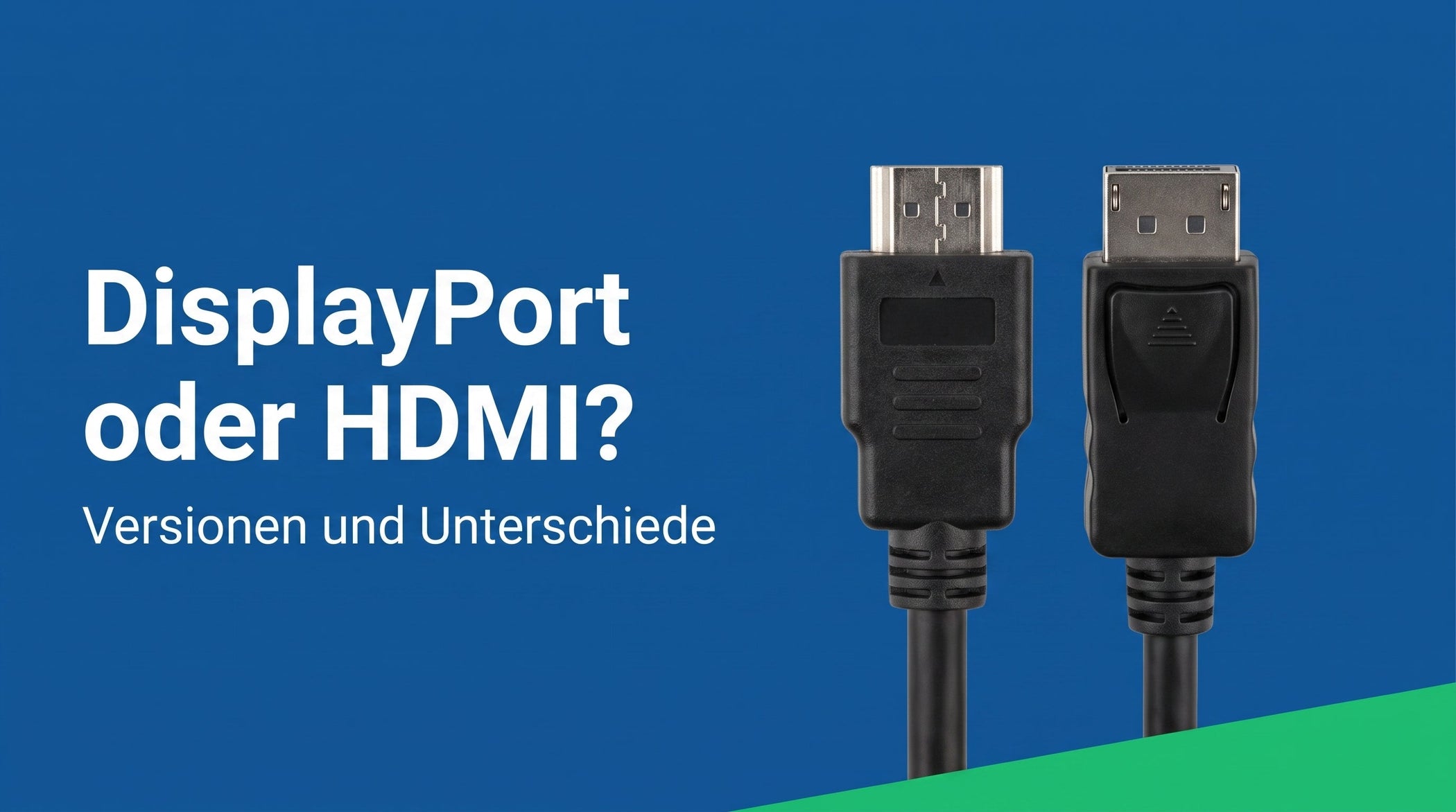 DisplayPort oder HDMI? Versionen und Unterschiede erklärt