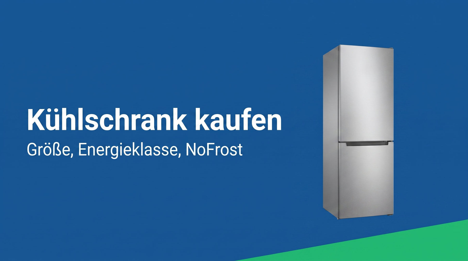 Kühlschrank-Kaufberatung: Größe, Bauform, Energieklasse und NoFrost verständlich erklärt