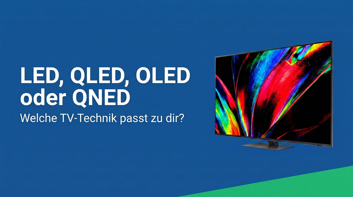 LED, QLED, OLED oder QNED: welche TV-Technik passt zu dir?