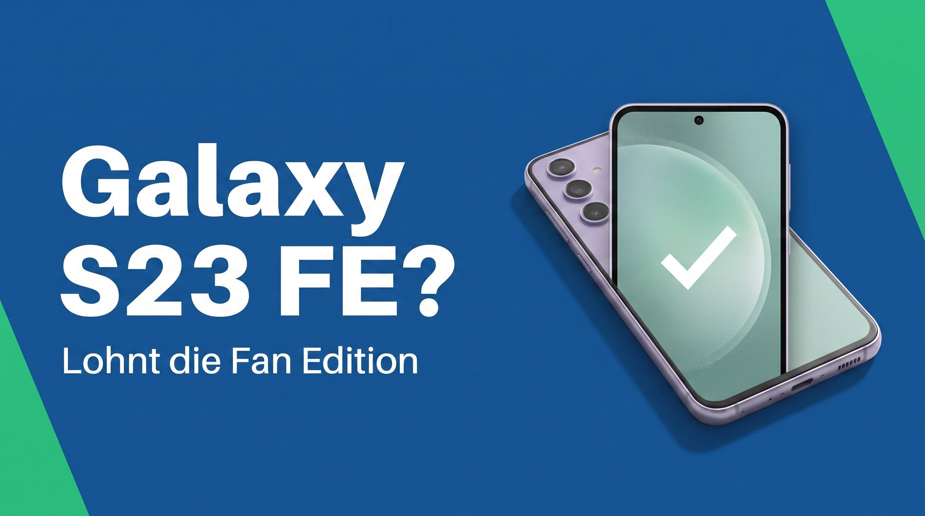 Galaxy S23 FE: lohnt sich die Fan Edition?