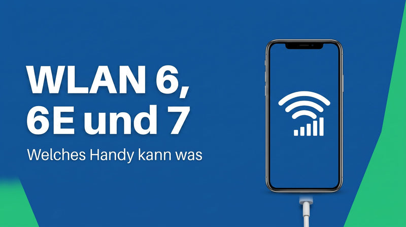 WLAN 6, 6E und 7: welche Handys unterstützen was?