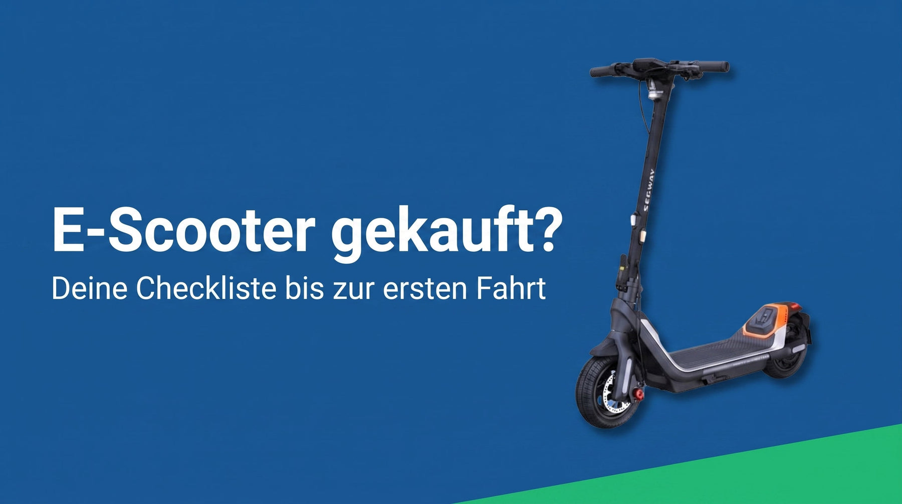 E-Scooter gekauft 2026 – und jetzt? Deine Checkliste bis zur ersten legalen Fahrt