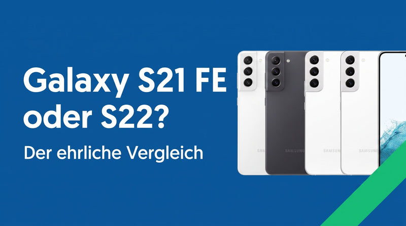 Galaxy S21 FE oder S22: Welches lohnt sich gebraucht?