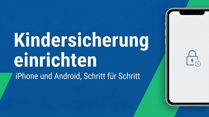 Kindersicherung am Smartphone einrichten