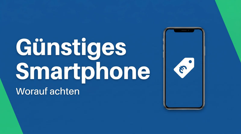 Günstiges Smartphone bis 200 Euro: worauf du achten solltest