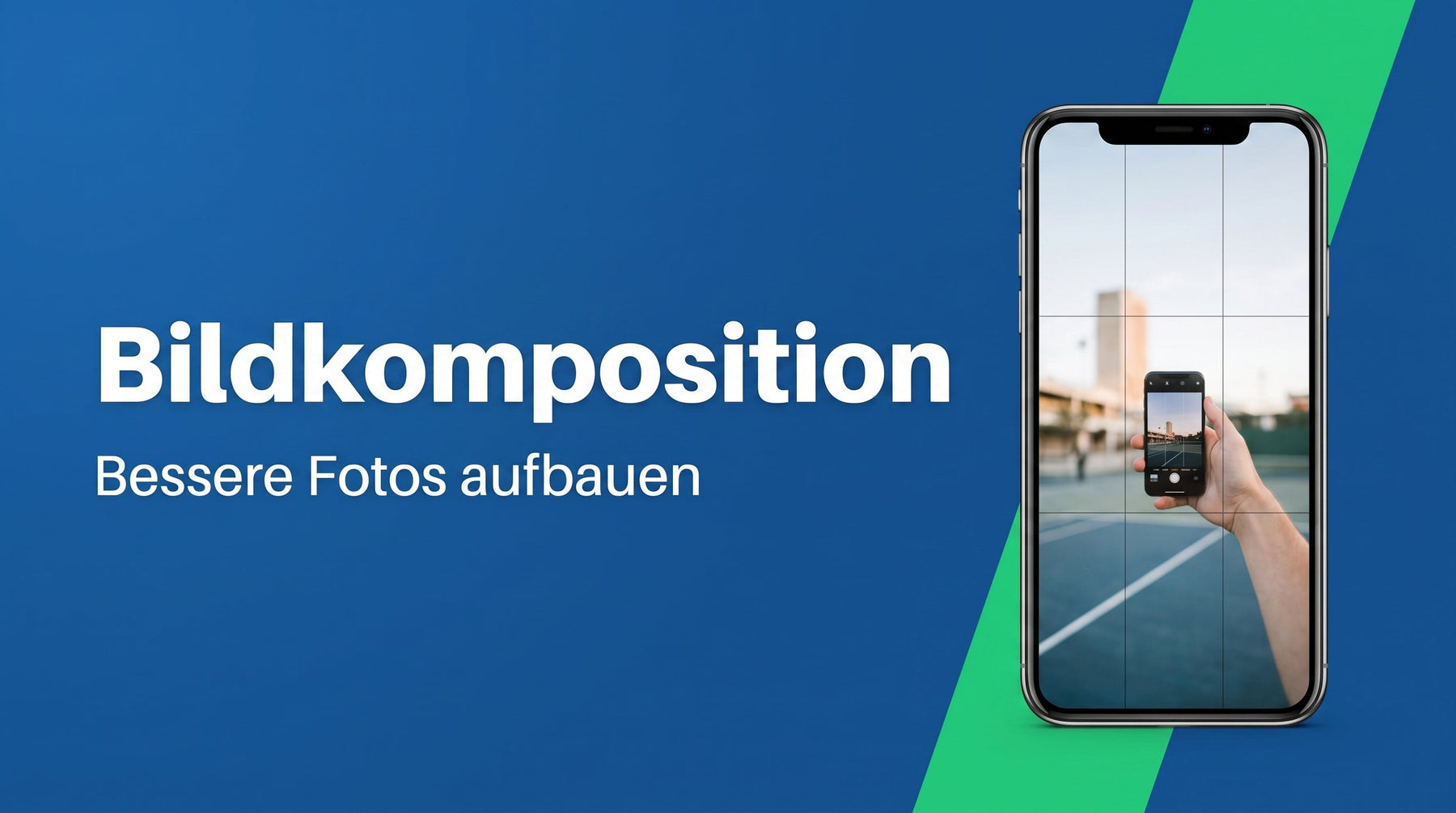 Bildkomposition: bessere Fotos durch den richtigen Aufbau
