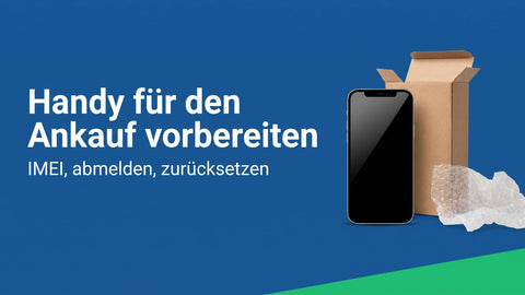 Handy für den Ankauf vorbereiten: IMEI, löschen, abmelden