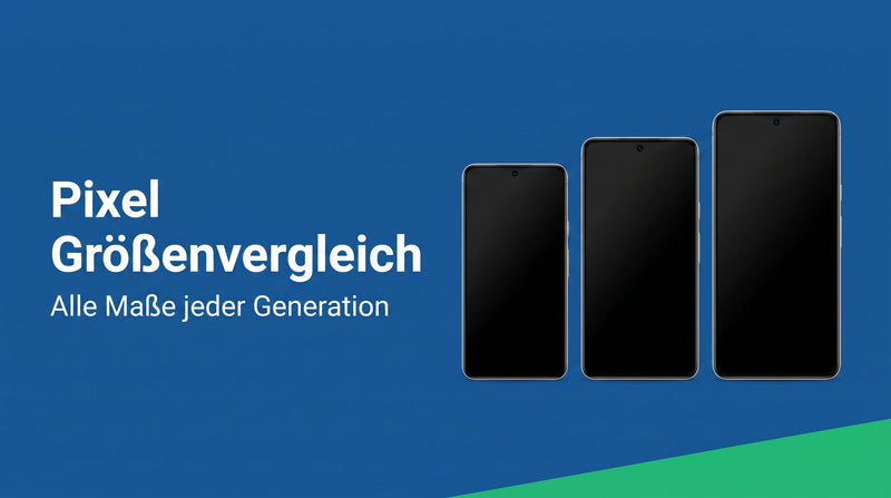 Google Pixel Größenvergleich: alle Maße im Überblick
