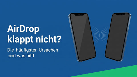 AirDrop funktioniert nicht: Ursachen und Lösungen