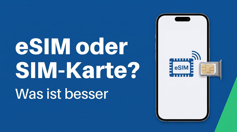eSIM oder SIM-Karte: was ist besser?