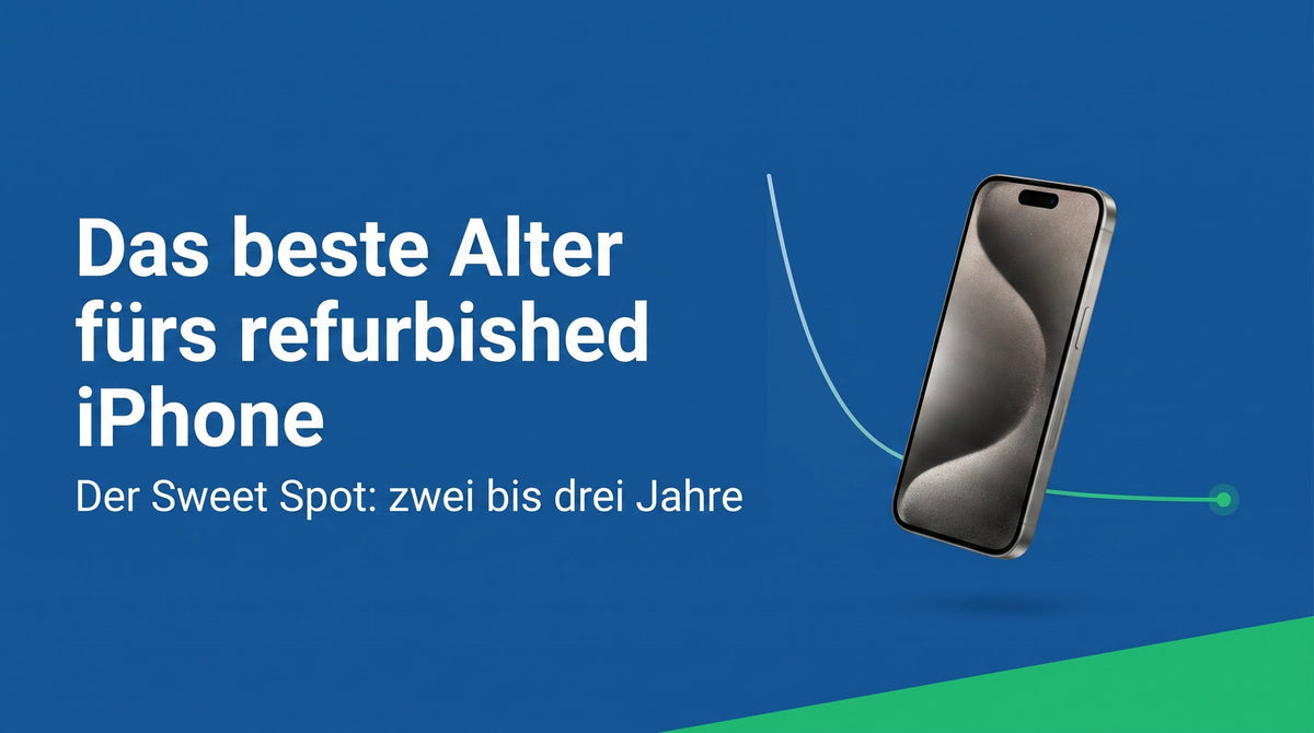Das beste Alter fürs refurbished iPhone: wo der Sweet Spot liegt