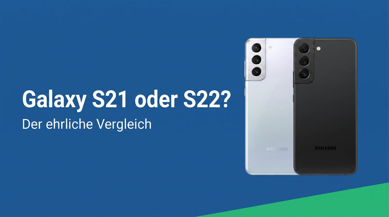 Galaxy S21 oder S22: Welches lohnt sich gebraucht?