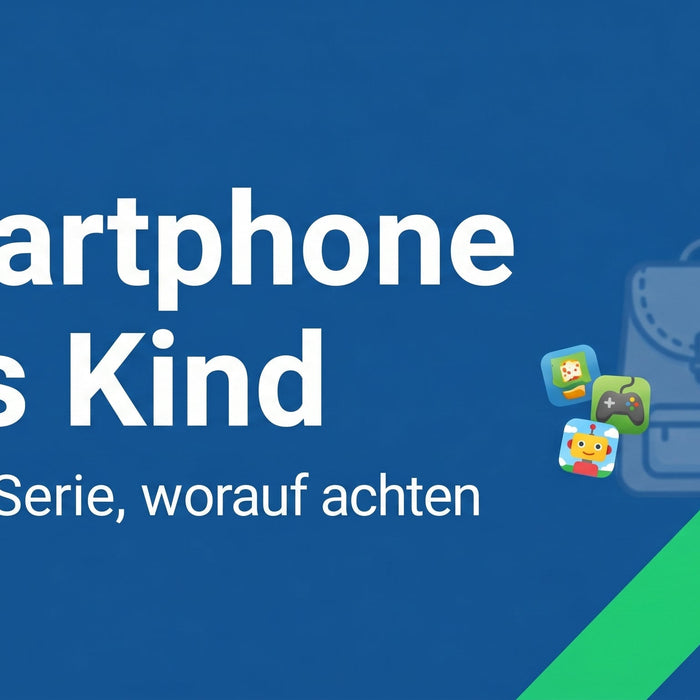 Smartphone fürs Kind: welche Serie und worauf achten