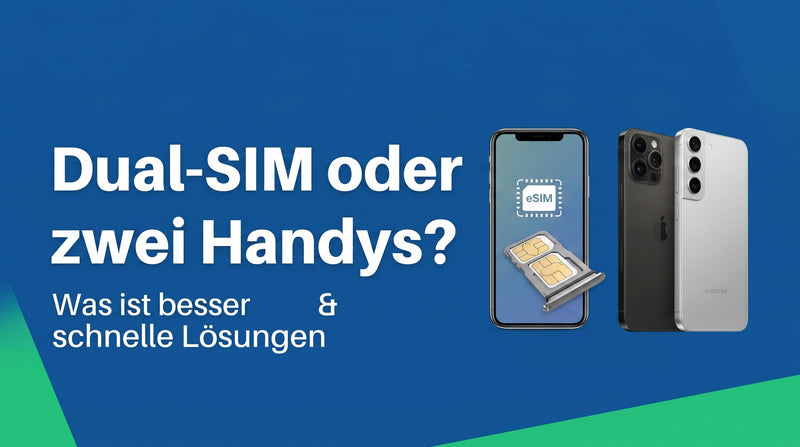 Dual-SIM oder zwei Handys: was ist besser?
