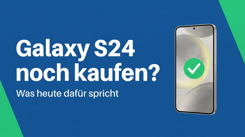 Galaxy S24 noch kaufen? Was heute dafür spricht