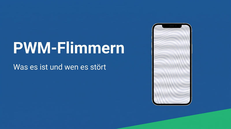 PWM-Flimmern beim Display: was es ist und wen es stört