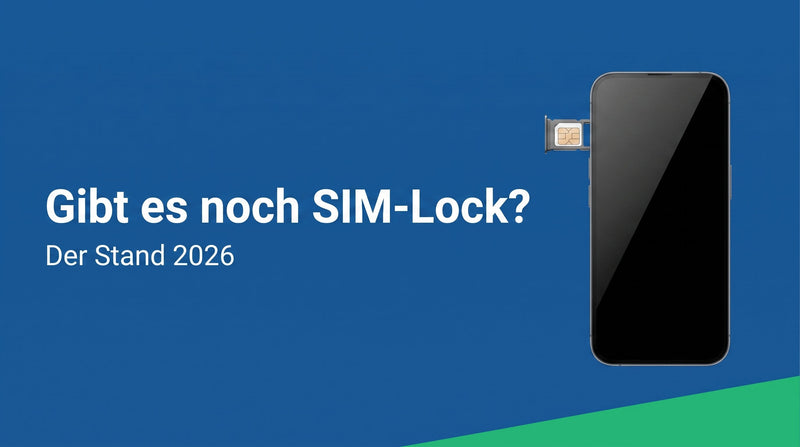 Haben neue Handys noch SIM-Lock? Der Stand 2026