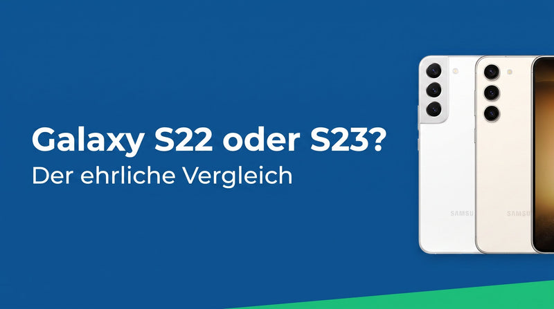 Galaxy S22 oder S23: Welches lohnt sich gebraucht?
