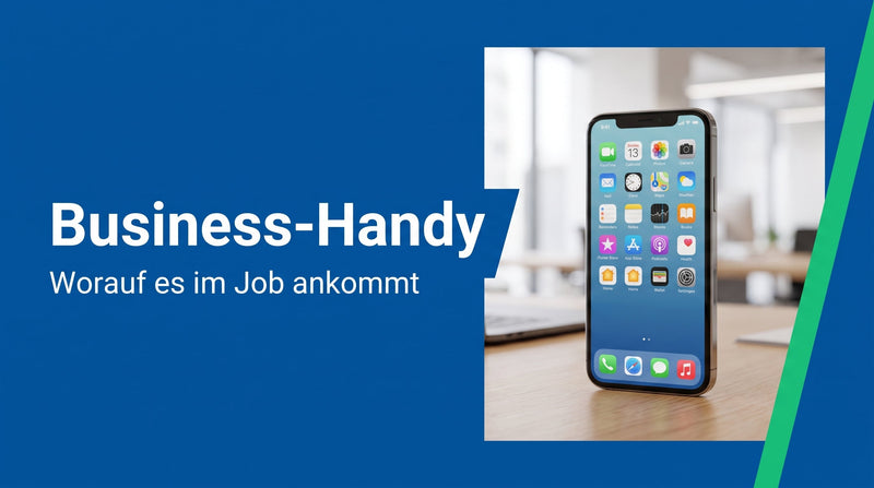 Business-Handy: worauf beim Kauf achten