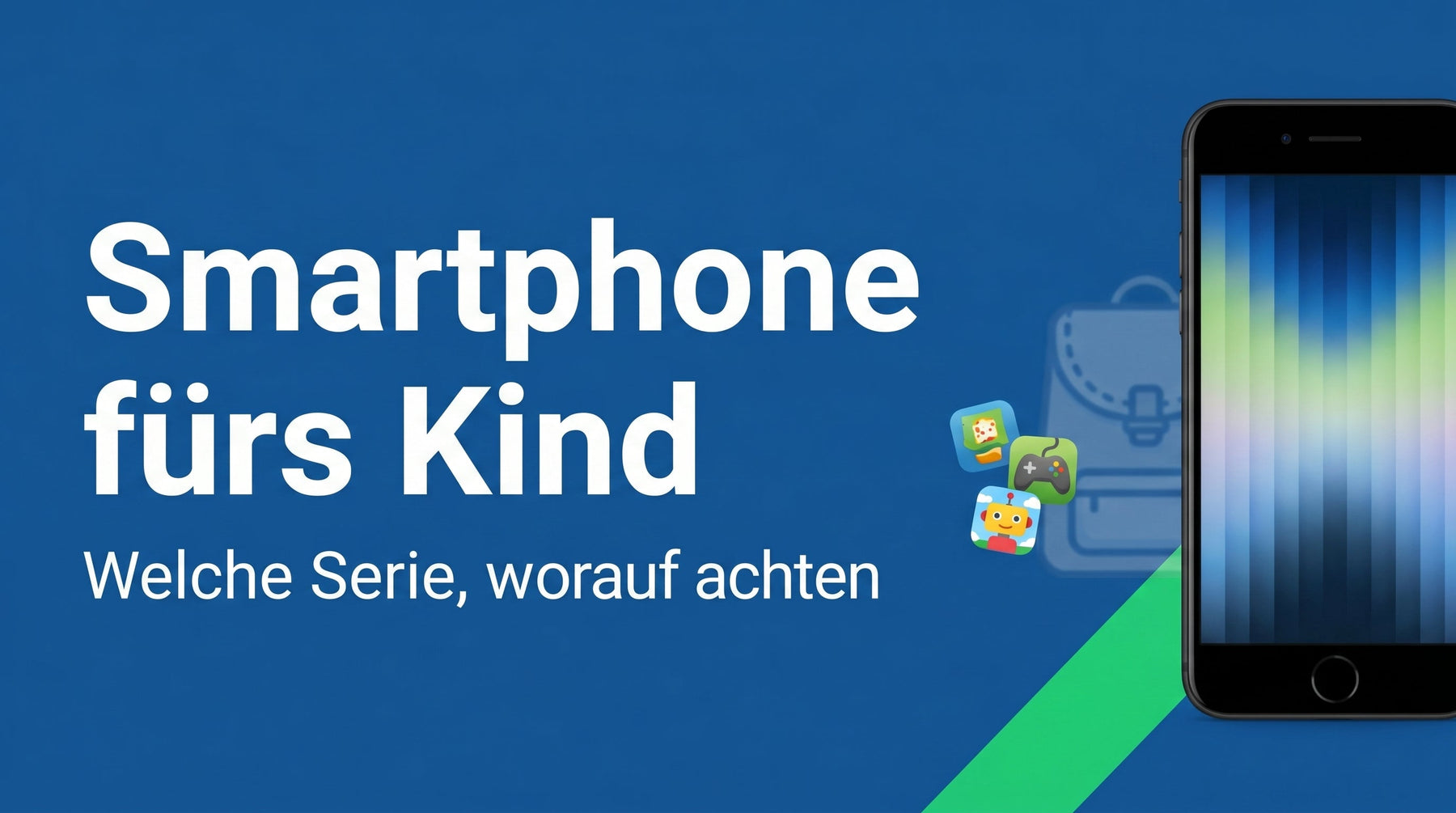 Smartphone fürs Kind: welche Serie und worauf achten