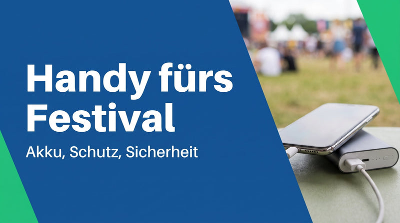 Handy fürs Festival: Akku, Schutz und Sicherheit