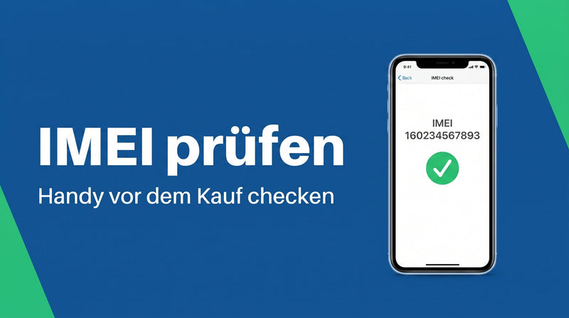 IMEI prüfen: so checkst du ein Handy vor dem Kauf
