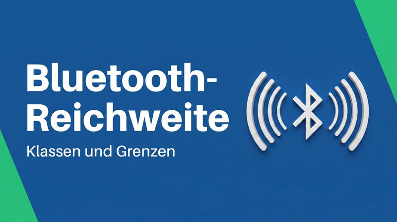 Bluetooth-Reichweite: Klassen, Grenzen und Praxis