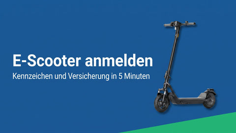 E-Scooter anmelden: Kennzeichen & Versicherung in 5 Minuten