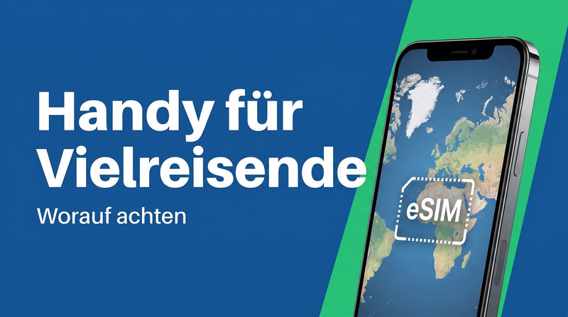 Handy für Vielreisende: worauf du achten solltest