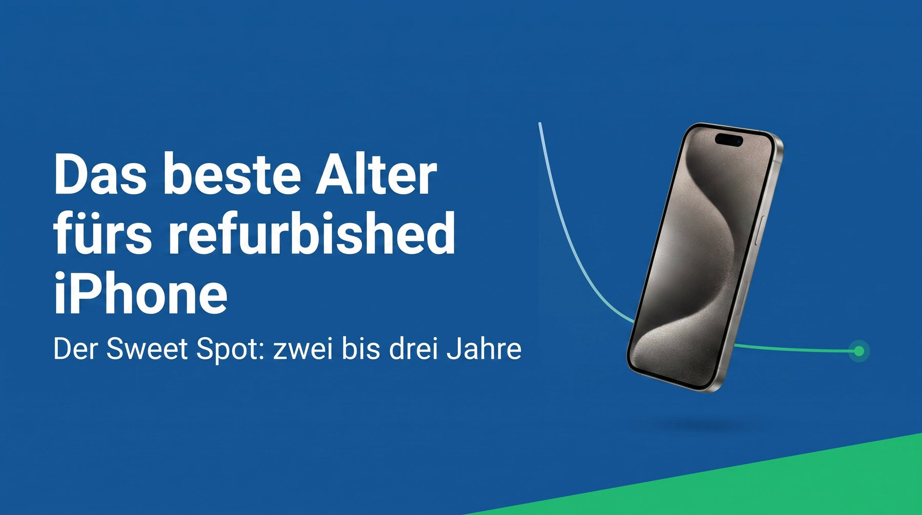 Das beste Alter fürs refurbished iPhone: wo der Sweet Spot liegt