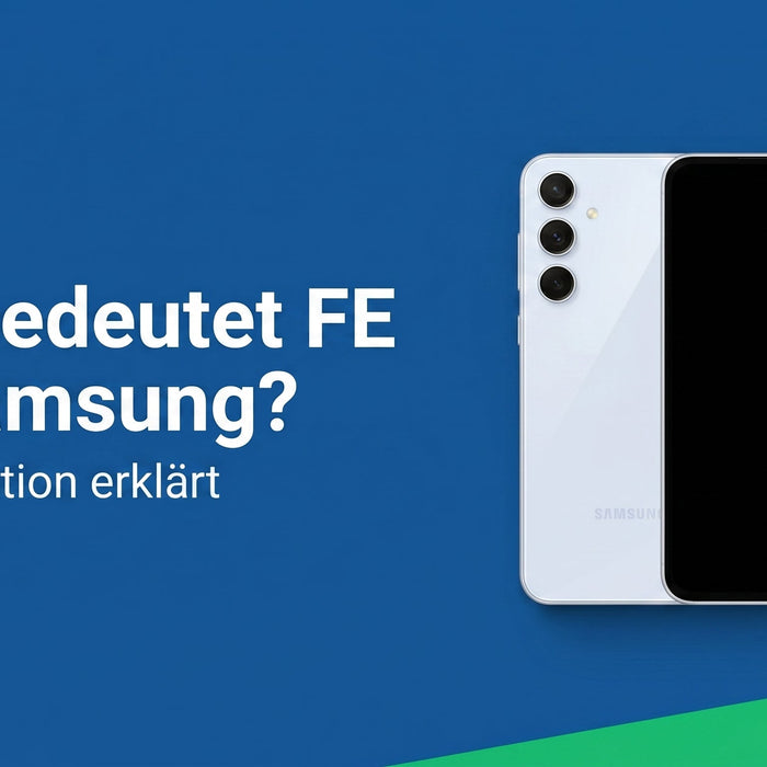 Was bedeutet FE bei Samsung? Die Fan Edition erklärt