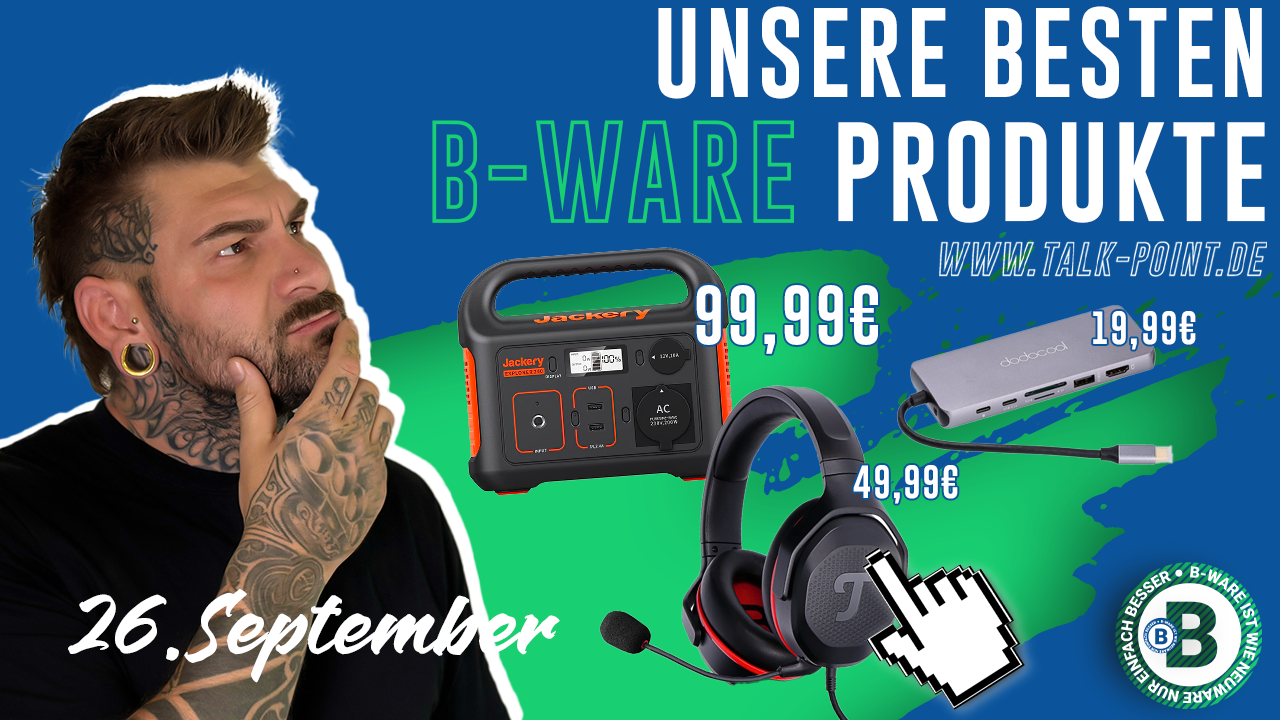 Zusammenfassung unserer besten B-Ware Produkte vom 26.09.2023 auf talk-point.de im Twitch Livestream